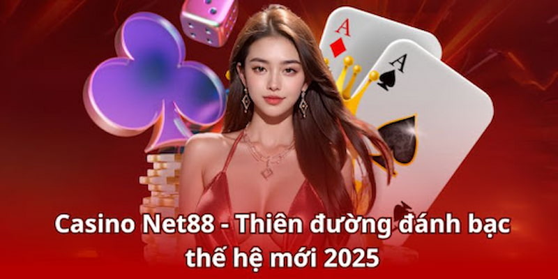 Casino Net88 Các Trò Chơi Đặc Sắc Tại Casino Net88