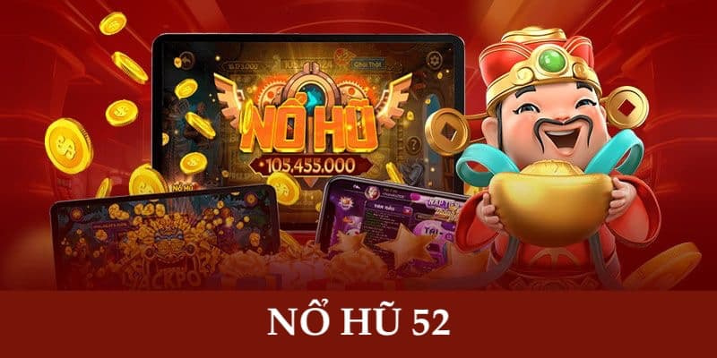 Những mẹo giúp bạn chiến thắng trong Nổ hũ 52